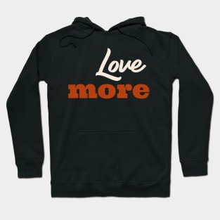 Love more Hoodie